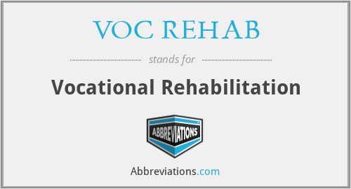 VOC REHAB - Vocational Rehabilitation